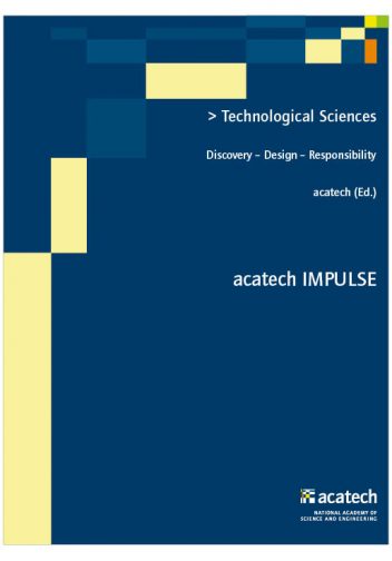 Cover of the publication Technological Sciences: Discovery – Design – Responsibility